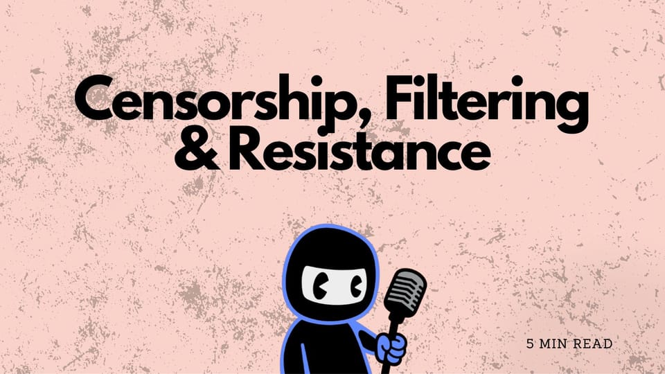 Censorship, Filtering & Resistance